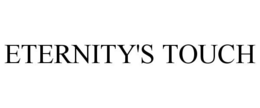 ETERNITY'S TOUCH trademark