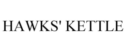 HAWKS' KETTLE trademark