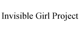 INVISIBLE GIRL PROJECT trademark