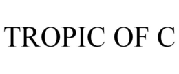 TROPIC OF C trademark