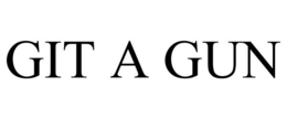 GIT A GUN trademark