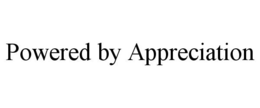 POWERED BY APPRECIATION trademark