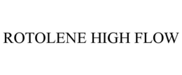 ROTOLENE HIGH FLOW trademark