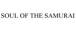 SOUL OF THE SAMURAI trademark