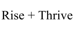 RISE + THRIVE trademark