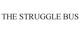 THE STRUGGLE BUS trademark