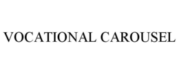 VOCATIONAL CAROUSEL trademark