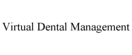 VIRTUAL DENTAL MANAGEMENT trademark