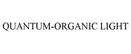QUANTUM-ORGANIC LIGHT trademark