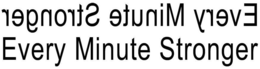 EVERY MINUTE STRONGER trademark