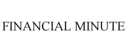 FINANCIAL MINUTE trademark