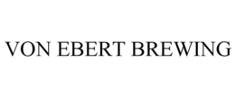 VON EBERT BREWING trademark