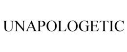 UNAPOLOGETIC trademark