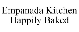 EMPANADA KITCHEN HAPPILY BAKED trademark