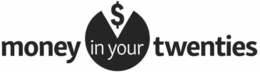 MONEY IN YOUR TWENTIES trademark