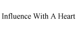 INFLUENCE WITH A HEART trademark