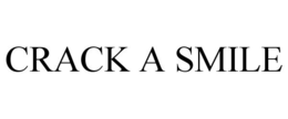 CRACK A SMILE trademark