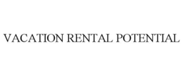 VACATION RENTAL POTENTIAL trademark