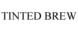 TINTED BREW trademark