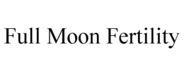 FULL MOON FERTILITY trademark