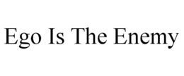 EGO IS THE ENEMY trademark
