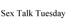 SEX TALK TUESDAY trademark