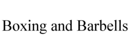 BOXING AND BARBELLS trademark