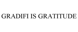 GRADIFI IS GRATITUDE trademark