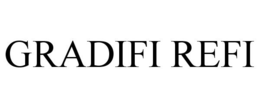 GRADIFI REFI trademark