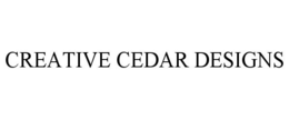 CREATIVE CEDAR DESIGNS trademark