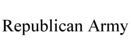 REPUBLICAN ARMY trademark