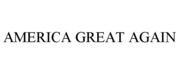 AMERICA GREAT AGAIN trademark