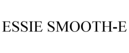 ESSIE SMOOTH-E trademark