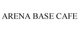 ARENA BASE CAFE trademark