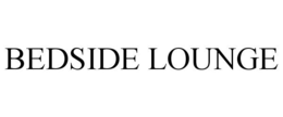 BEDSIDE LOUNGE trademark