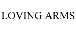 LOVING ARMS trademark