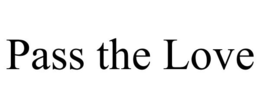 PASS THE LOVE trademark