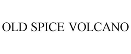 OLD SPICE VOLCANO trademark