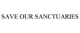 SAVE OUR SANCTUARIES trademark