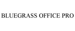 BLUEGRASS OFFICE PRO trademark