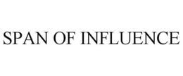 SPAN OF INFLUENCE trademark