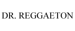 DR. REGGAETON trademark