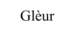 GLÈUR trademark