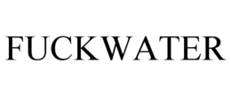 FUCKWATER trademark