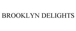 BROOKLYN DELIGHTS trademark