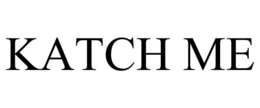KATCH ME trademark