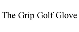 THE GRIP GOLF GLOVE trademark