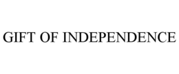 GIFT OF INDEPENDENCE trademark