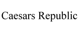 CAESARS REPUBLIC trademark