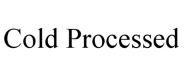 COLD PROCESSED trademark